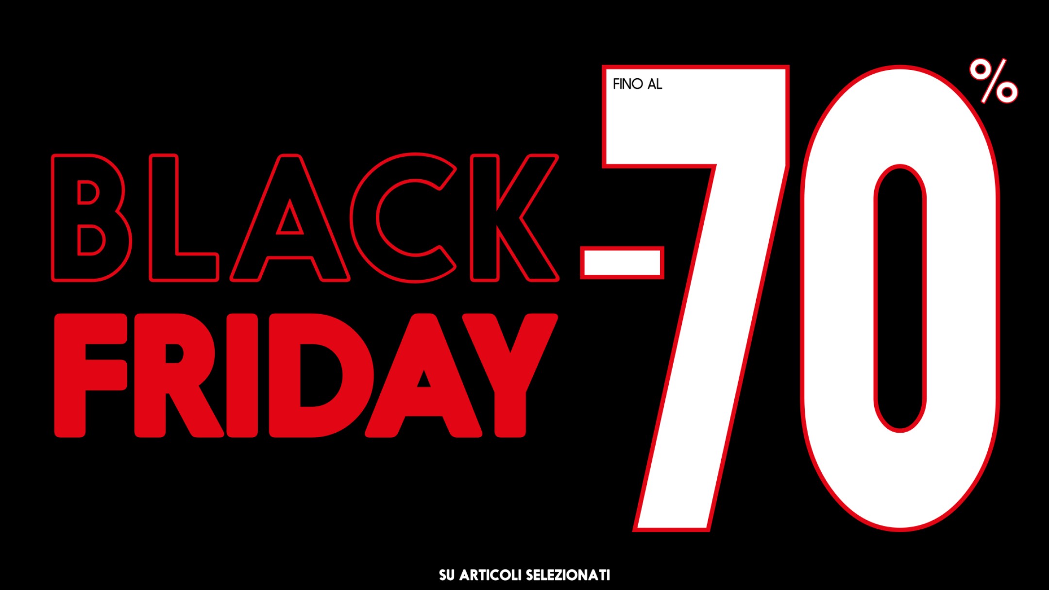 Black Friday Sconto70%